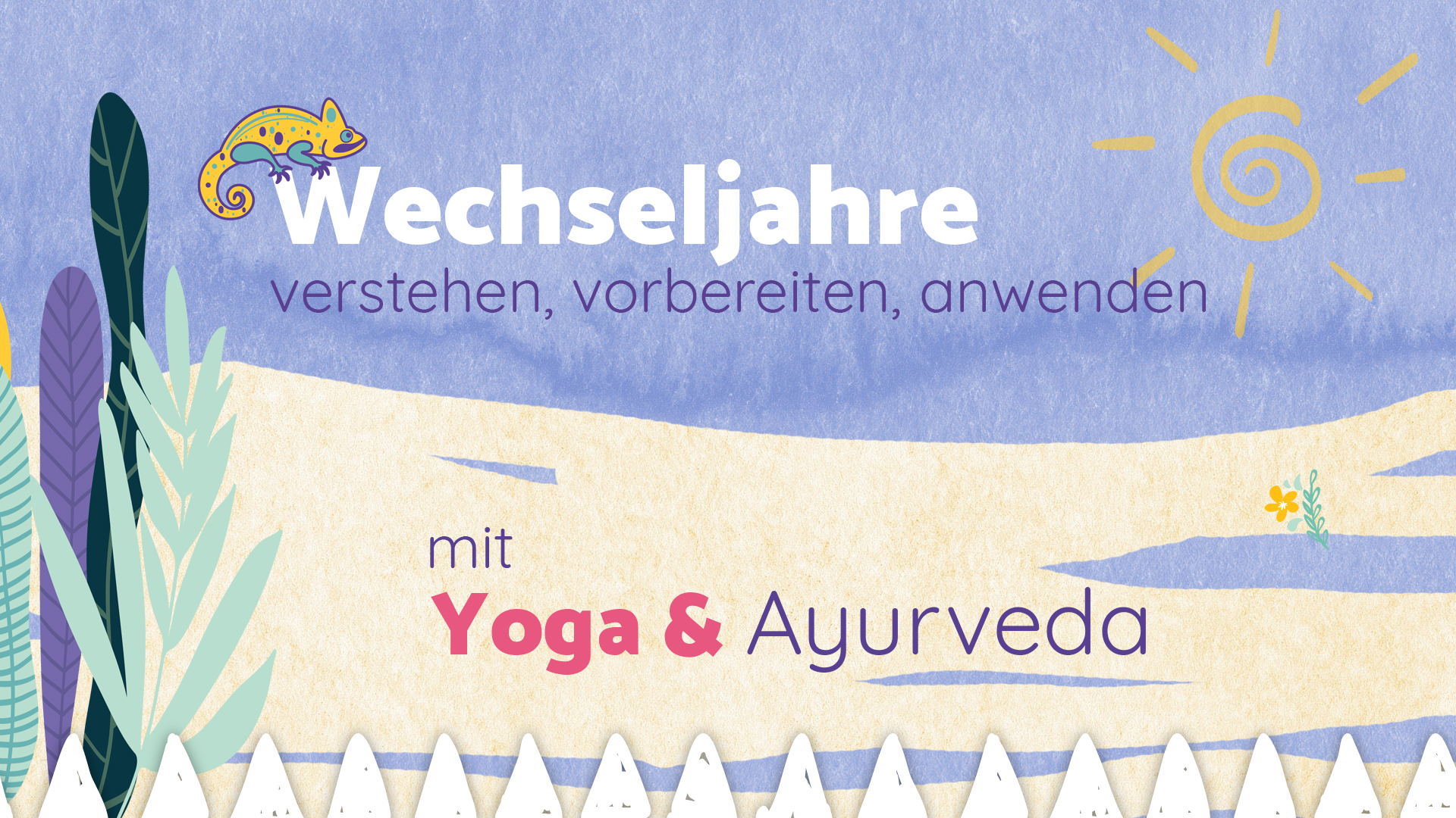 Wechseljahre verstehen, vorbereiten, anwenden, Yoga und Ayurveda in Salzburg The Yoga Gallery